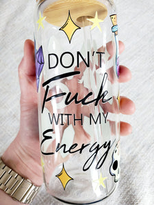 20oz Don't Fuck With My Energy Glass Can