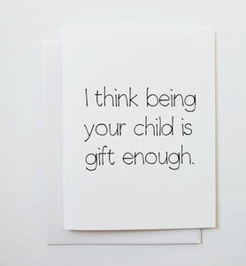 Being Your Child Is Gift Enough